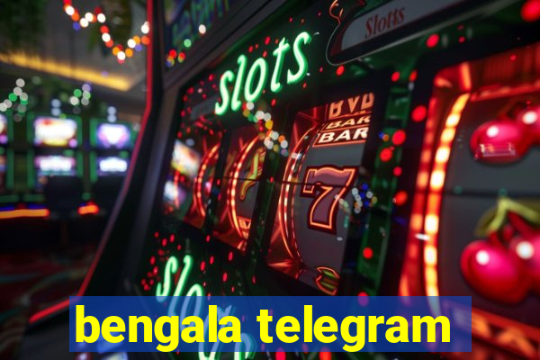 bengala telegram